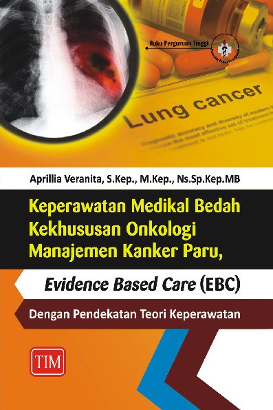 Keperawatan Medikal Bedah Kekhususan Onkologi Manajemen Kanker Paru Evidence Based Care EBC Dengan Pendekatan Teori Keperawatan